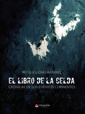 cover image of El libro de la celda. Crónicas de los eventos corrientes